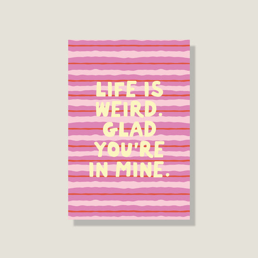 Postkarte 'Life is weird'