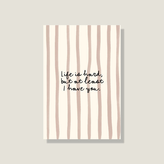 Postkarte 'I have you'